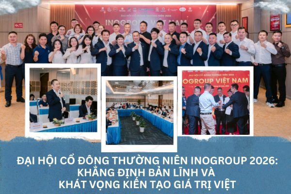Đại Hội Cổ Đông Thường Niên INOGROUP 2026: Khẳng Định Bản Lĩnh Và Khát Vọng Kiến Tạo Giá Trị Việt